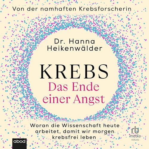 Krebs – Das Ende einer Angst